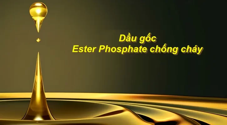 Dầu gốc Ester Phosphate chống cháy