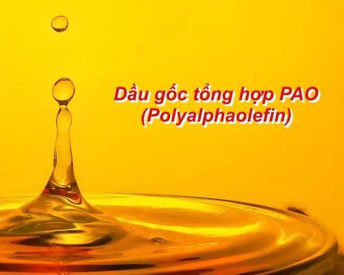 Dầu gốc PAO (Polyalphaolefin)